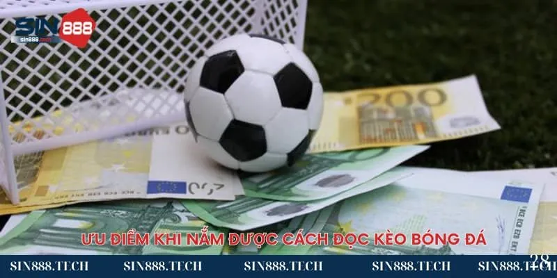 Ưu điểm khi nắm được cách đọc kèo bóng đá