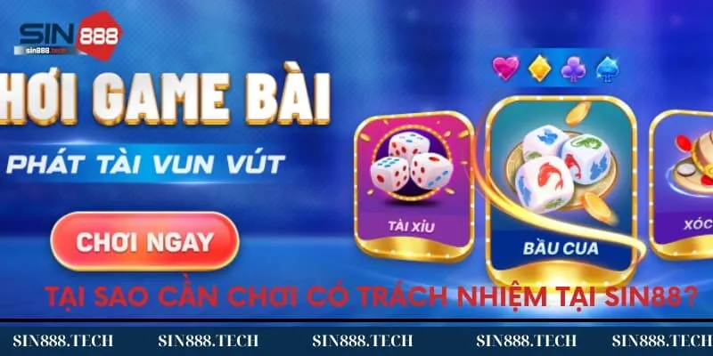 Tại sao cần chơi có trách nhiệm tại Sin88?