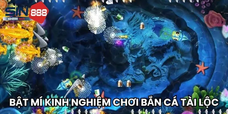 Bật mí kinh nghiệm chơi bắn cá tài lộc