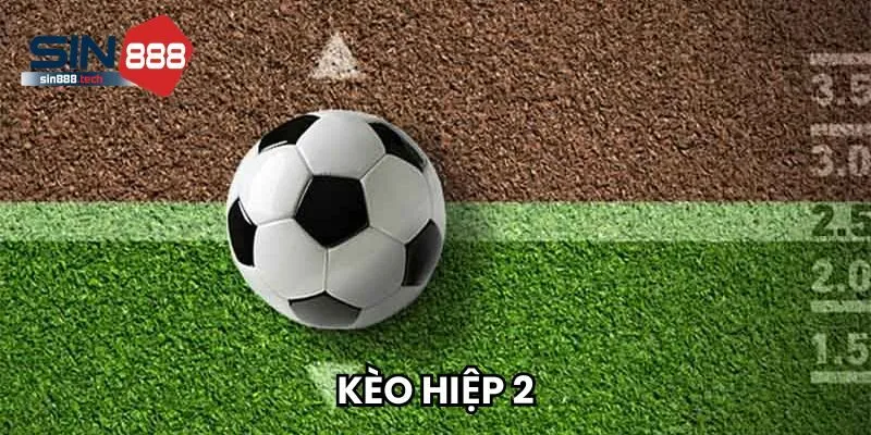 kèo hiệp 2