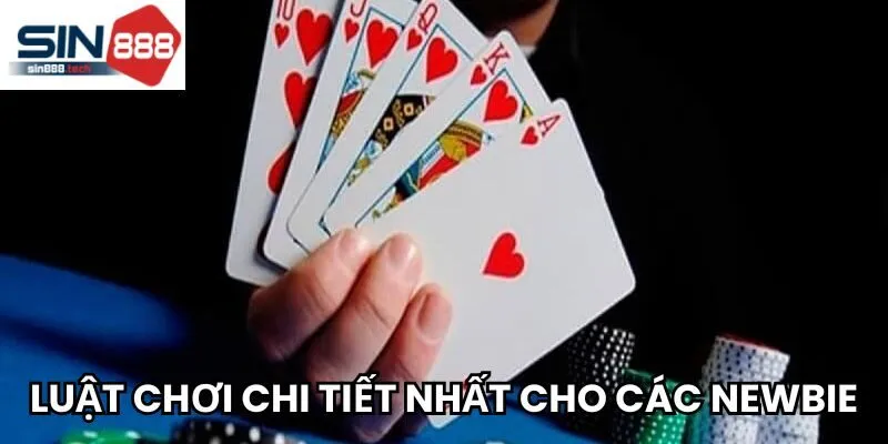 Luật chơi chi tiết rõ ràng nhất cho các newbie
