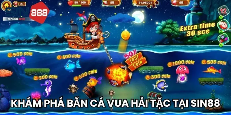 Khám phá thế giới bắn cá vua hải tặc tại Sin88