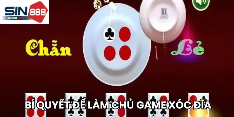Những bí quyết cần biết để làm chủ game xóc đĩa